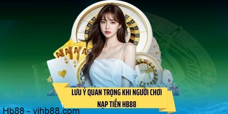 Kiểm tra và xác nhận thông tin chính xác trước khi thực hiện nạp tiền HB88